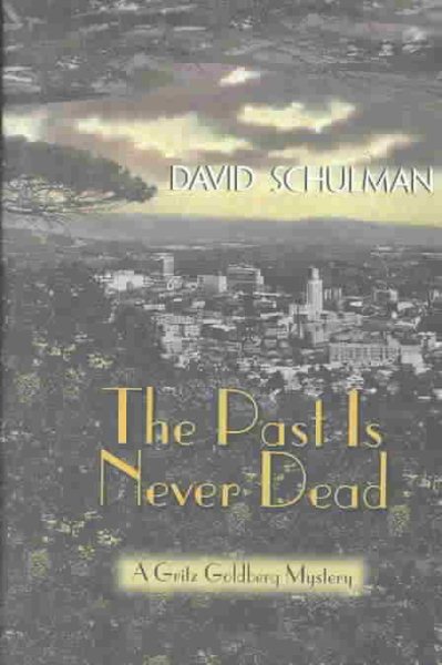 The Past Is Never Dead: A Gritz Goldberg Mystery
