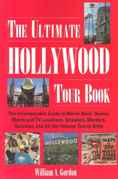 Ultimate Hollywood Tour Book: The Incomparable Guide to Movie Stars\