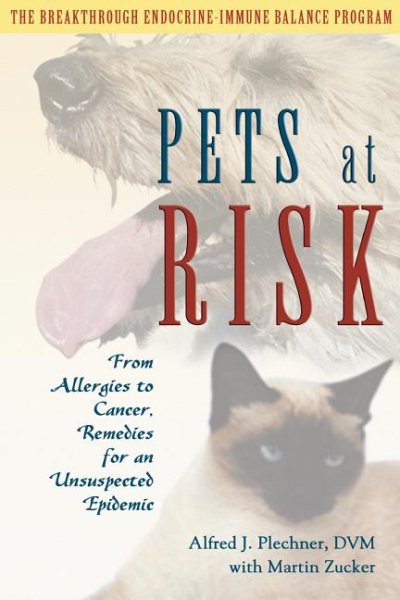 Pets at Risk: From Allergies to Cancer, Remedies for an Unsuspected Epic