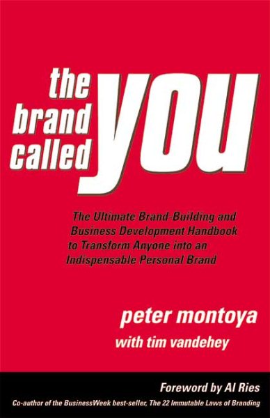 The Brand Called You: The Ultimate Brand-Building and Business Development Handb