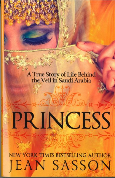 Princess: A True Story of Life Behind the Veil in Saudi Arabia, Vol. 1