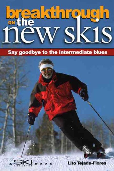 Breakthrough on the New Skis: Say Goodbye to the Intermediate Blues