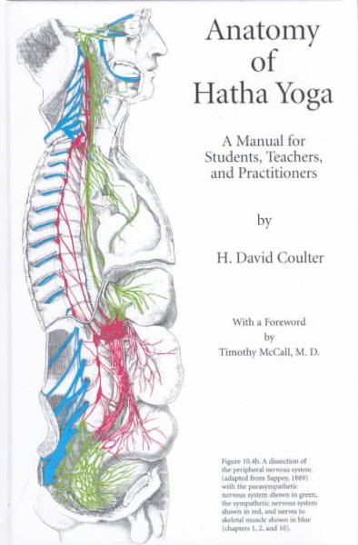 Anatomy of Hatha Yoga: A Manual for Students, Teachers and Practitioners