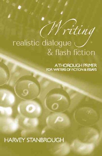 Writing Realistic Dialogue and Flash Fiction: A Thorough Primer for Writers of F【金石堂、博客來熱銷】