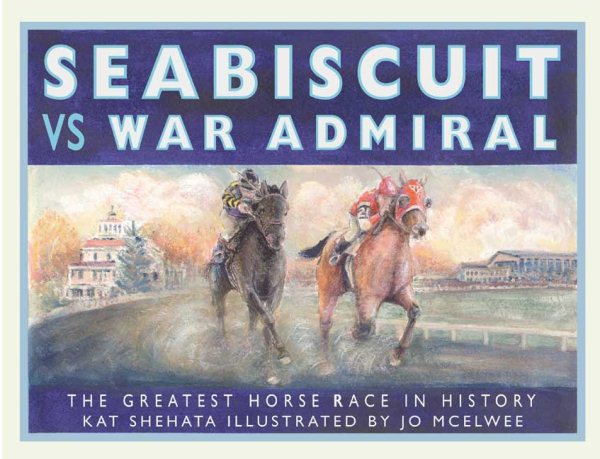 Seabiscuit vs. War Admiral: The Greatest H