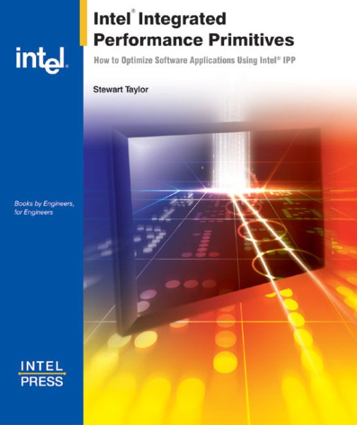 Intel Integrated Performance Primitives: How to Optimize Software Applications U