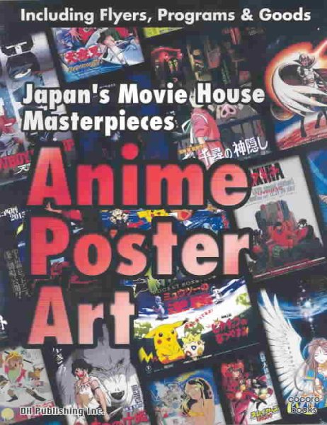 Anime Poster Art: Japan`S Movie House Masterpieces, Vol. 4