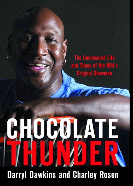 Chocolate Thunder: The Uncensored Life and Times of Darryl Dawkins【金石堂、博客來熱銷】
