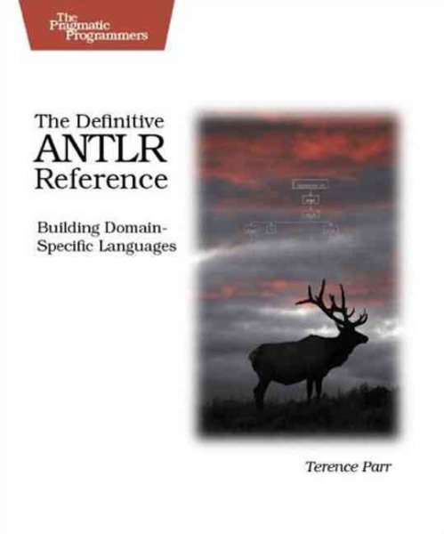 The Complete Antlr Reference Guide
