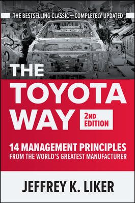 The Toyota Way- Second Edition: 14 Management Principles from the World`s Greatest Manufac