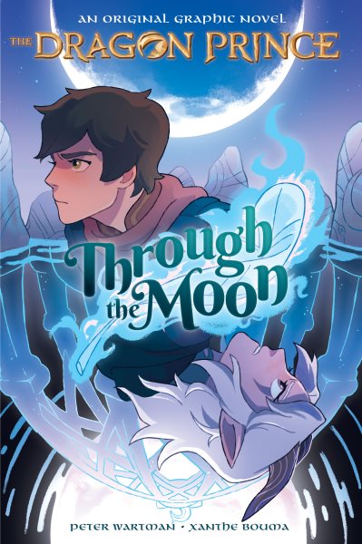 Through the Moon (the Dragon Prince Graphic Novel #1)【金石堂、博客來熱銷】