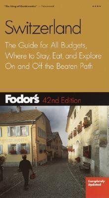 Fodor`s Switzerland: The Guide for All Bud