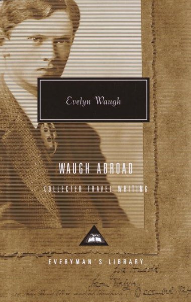Waugh Abroad: The Collected Travel Writing