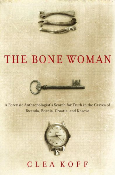 The Bone Woman: A Forensic Anthropologist\
