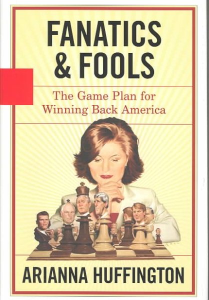 Fanatics and Fools: The Game Plan for Winning Back America