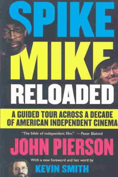 Spike Mike Reloaded: A Guided Tour Across a Decade of American Independent Cinem
