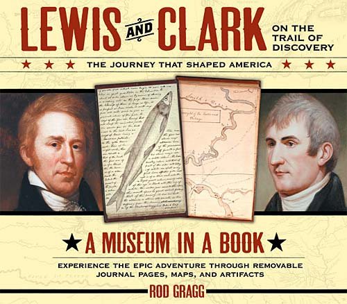Lewis And Clark On The Trail Of Discovery: An Interactive History with Removable