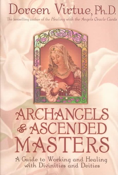 Archangels and Ascended Masters: A Guide to Working and Healing with Divinities