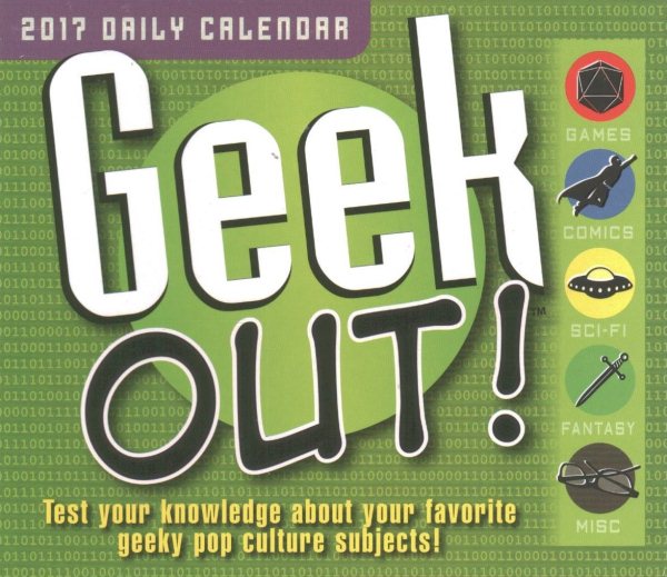 Geek Out! 2017 Calendar