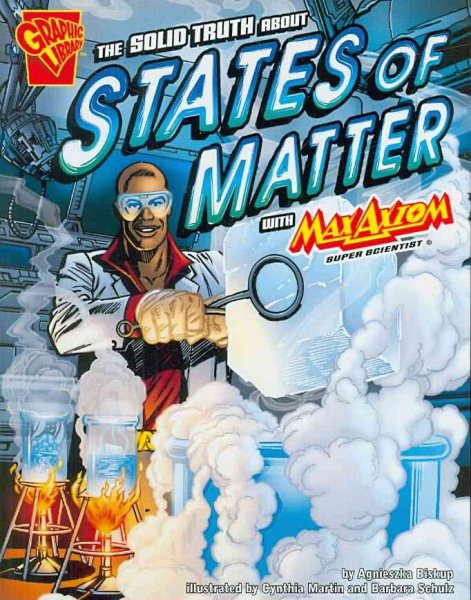 The Solid Truth About States of Matter With Max Axiom- Super Scientist