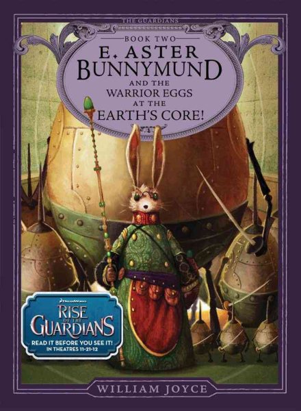 E. Aster Bunnymund and the Battle of the Warrior Eggs at the Earth\