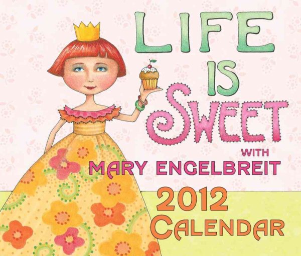 Life Is Sweet With Mary Engelbreit 2012 Calendar