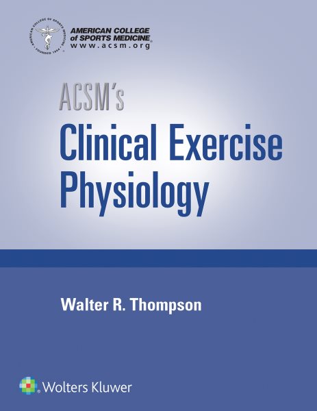 Acsm`s Clinical Exercise Physiology