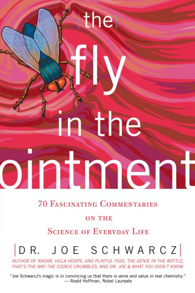 The Fly in the Ointment: 63 Fascinating Commentaries on the Science of Everyday
