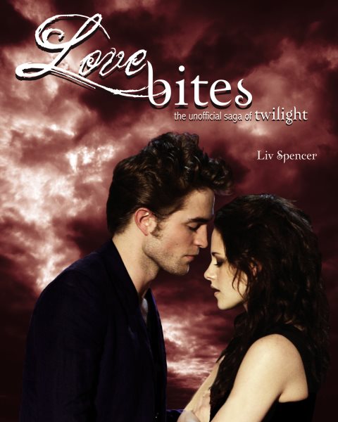 Love Bites:Unofficial Saga of Twilight 暮光之城非官方指南