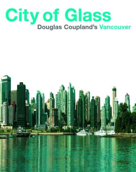 City of Glass: Doug Coupland\