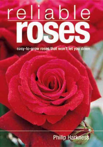 Reliable Roses: Easy to Grow Roses That Won\