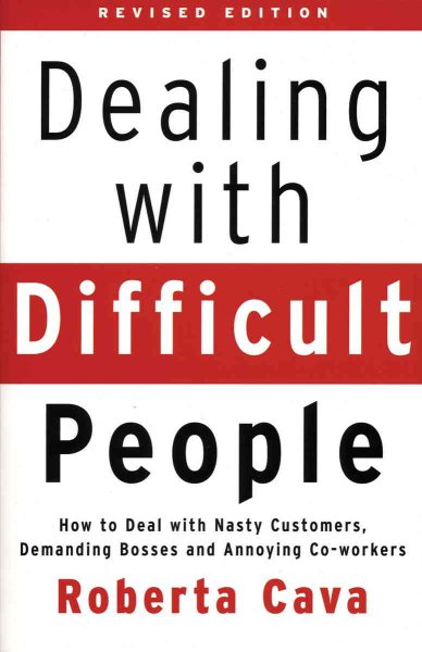 Dealing with Difficult People: How to Deal with Nasty Customers, Demanding Bosse