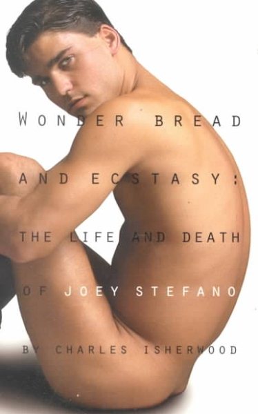 Wonder Bread and Ecstasy: The Life and Death of Joey Stefano