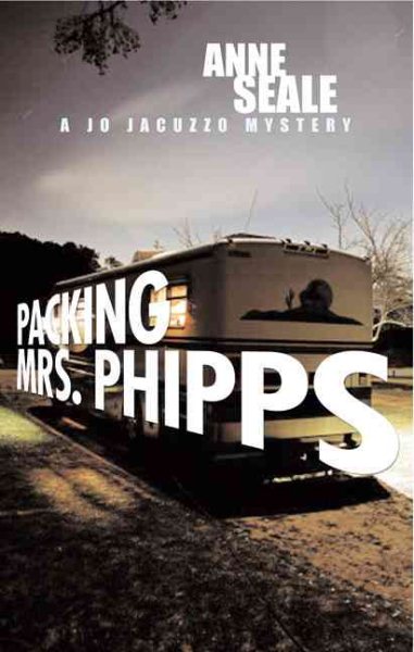 Packing Mrs. Phipps: A Jo Jacuzzo Mystery