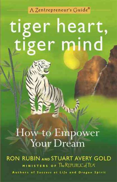 Tiger Heart, Tiger Mind: How to Empower Your Dream a Zentrepreneur\