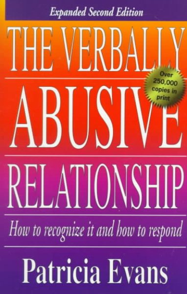 Verbally Abusive Relationship: How to Recognize It and how to Respond