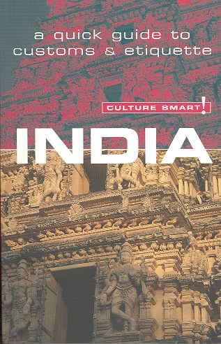 India: A Quick Guide to Customs and Etiquette (Culture Smart Series)