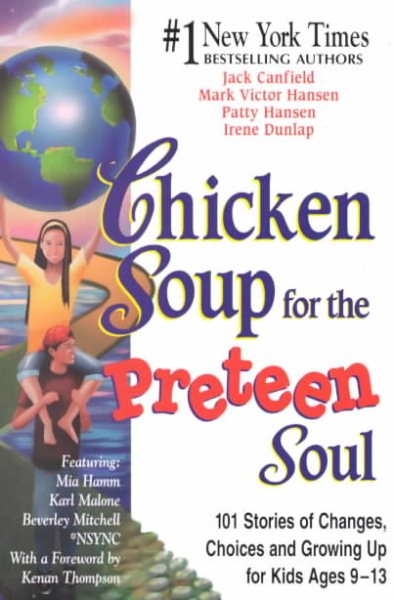 Chicken Soup for the Preteen Soul: 101 Stories of Changes, Choices and Growing U