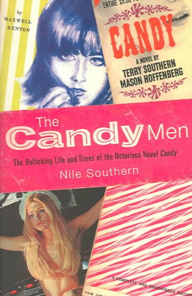 The Candy Men: The Rollicking Life and Times of the Notorious Novel Candy