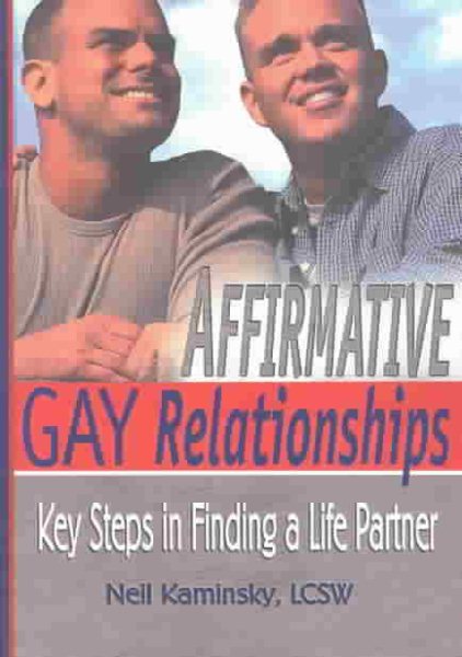Affirmative Gay Relationships: Key Steps in Finding a Life Partner【金石堂、博客來熱銷】