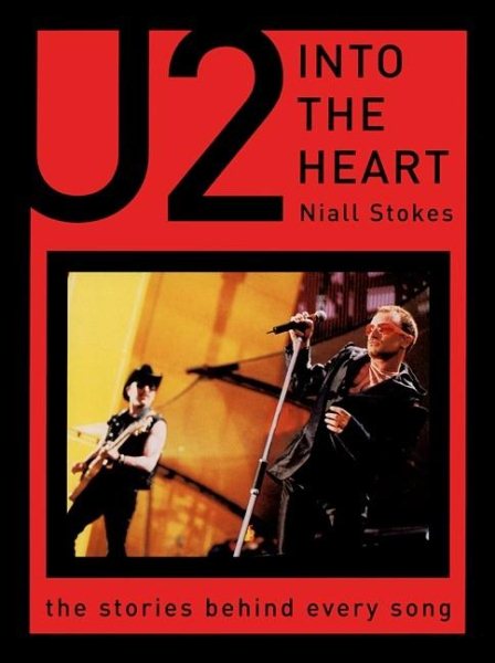 U2 Into the Heart: The Stories Behind Every Song