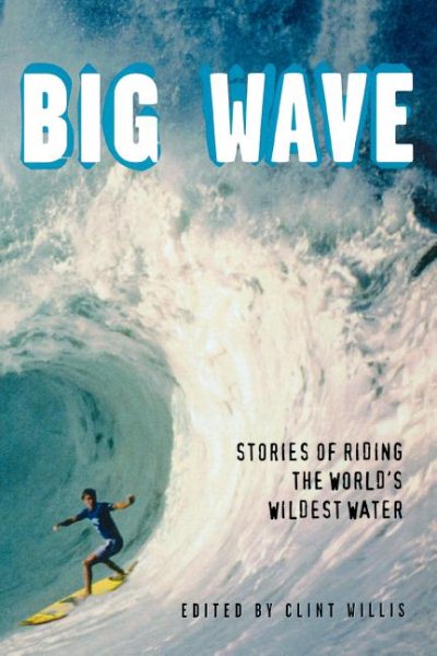 Big Wave: Stories of Riding the World\