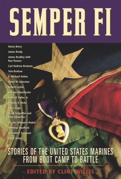 Semper Fi: Stories of the United States Marines from Boot Camp to Battle