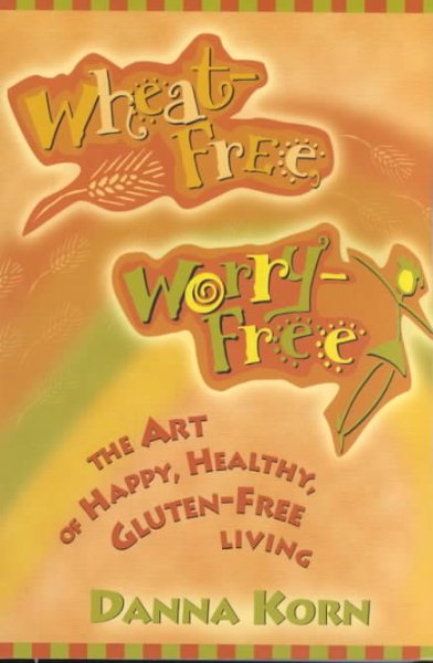 Wheat-Free, Worry-Free: The Art of Happy, Healthy Gluten-Free Living【金石堂、博客來熱銷】
