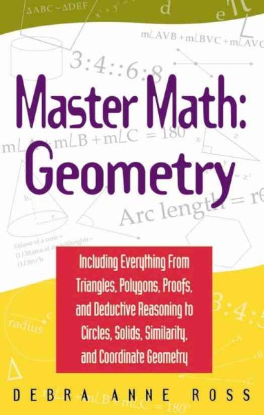 Master Math: Geometry: Includes Everything from Trangles, Polygons, Proofs, and