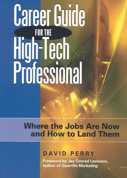 Career Guide for the High-Tech Professional: Where the Jobs Are Now and how to L【金石堂、博客來熱銷】