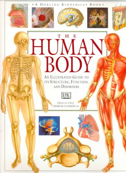 Human Body: An Illustrated Guide to Its Structure, Function, and Disorders