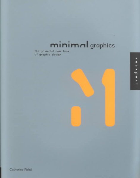 Minimal Graphics: The Powerful New Look of Graphic Design
