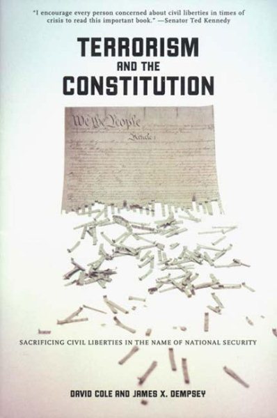 Terrorism and the Constitution: Sacrificing Civil Liberties in the Name of Natio