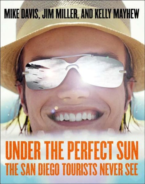 Under the Perfect Sun: The San Diego Tourists Never See